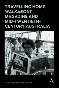 Paperback Travelling Home, 'Walkabout Magazine' and Mid-Twentieth-Century Australia Book