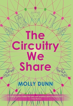 Hardcover The Circuitry We Share Book