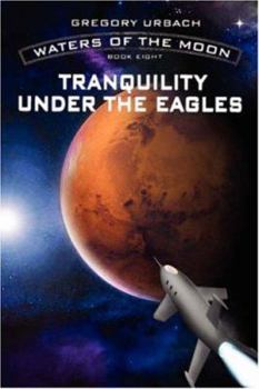 Paperback Waters of the Moon: Tranquility Under the Eagles: Book Eight Book