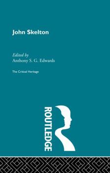 John Skelton: The Critical Heritage