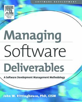 Paperback Managing Software Deliverables: A Software Development Management Methodology Book