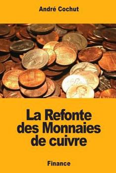 Paperback La Refonte des Monnaies de cuivre [French] Book