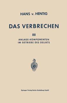 Paperback Das Verbrechen: III Anlage-Komponenten Im Getriebe Des Delikts [German] Book