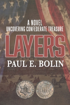 Paperback Layers: Uncovering Confederate Treasure and an Attempt to Assassinate President Grant Book