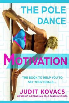 Paperback The Pole Dance Motivation Book