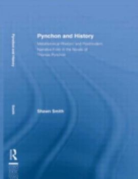 Hardcover Pynchon and History: Metahistorical Rhetoric and Postmodern Narrative Form in the Novels of Thomas Pynchon Book