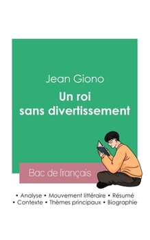 Paperback Réussir son Bac de français 2023: Analyse du roman Un roi sans divertissement de Jean Giono [French] Book