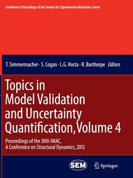 Paperback Topics in Model Validation and Uncertainty Quantification, Volume 4: Proceedings of the 30th Imac, a Conference on Structural Dynamics, 2012 Book