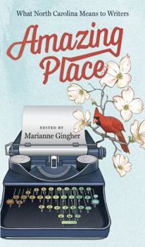 Paperback Amazing Place: What North Carolina Means to Writers Book