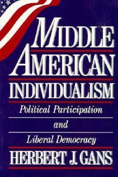 Paperback Middle American Individualism: Political Participation and Liberal Democracy Book