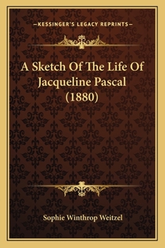 Paperback A Sketch Of The Life Of Jacqueline Pascal (1880) Book