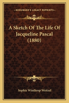 Paperback A Sketch Of The Life Of Jacqueline Pascal (1880) Book