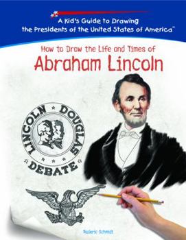 Library Binding How to Draw the Life and Times of Abraham Lincoln Book