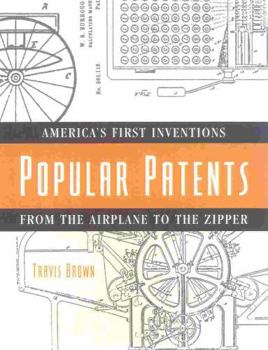 Paperback Popular Patents: America's First Inventions from the Airplane to the Zipper Book