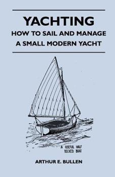Paperback Yachting - How to Sail and Manage a Small Modern Yacht Book
