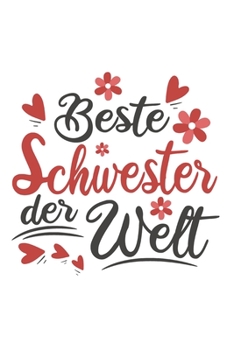 Beste Schwester Der Welt: Schönes Cooles Beste Schwester Der Welt Notizbuch | Planer | Tagebuch - DIN A5 - 120 Linierte Seiten - Lustiges Tolles ... Werdenden Stolzen Schwestern (German Edition)
