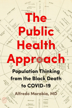 Paperback The Public Health Approach: Population Thinking from the Black Death to Covid-19 Book