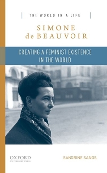 Paperback Simone de Beauvoir: Creating a Feminist Existence in the World Book