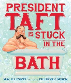 Hardcover President Taft Is Stuck in the Bath Book