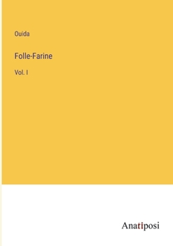 Paperback Folle-Farine: Vol. I Book