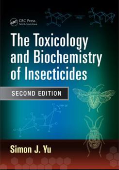 Hardcover The Toxicology and Biochemistry of Insecticides Book