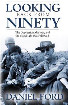 Paperback Looking Back From Ninety: The Depression, the War, and the Good Life That Followed Book