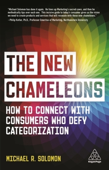 Paperback The New Chameleons: How to Connect with Consumers Who Defy Categorization Book