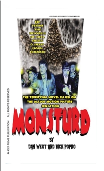 Paperback Monsturd: The Novel Based on the Terrifying Motion Picture: The novelization of the motion picture screenplay by Dan West and Rick Popko Book