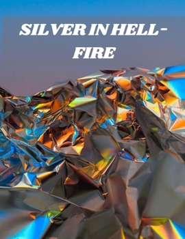 Paperback Silver in Hell-Fire Book