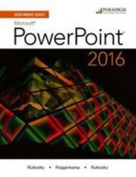 Paperback Benchmark Series: Microsoft (R) PowerPoint 2016: Text Book