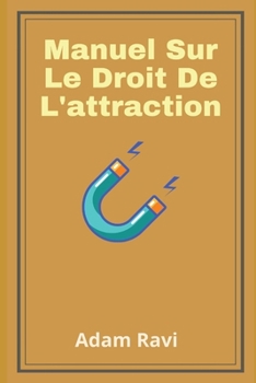 Paperback Manuel Sur Le Droit De L'attraction [French] Book