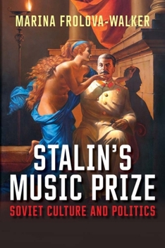 Hardcover Stalin's Music Prize: Soviet Culture and Politics Book