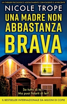 Paperback Una madre non abbastanza brava: Un thriller psicologico assolutamente coinvolgente e avvincente [Italian] Book