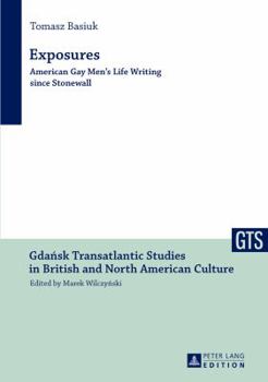 Hardcover Exposures: American Gay Men's Life Writing Since Stonewall Book