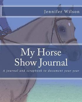 Paperback My Horse Show Journal- 2017 English: A journal and scrapbook to document your year Book