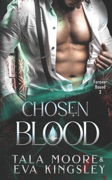 Chosen Blood: A fated mates steamy vampire romance - Book #3 of the Forever Bound