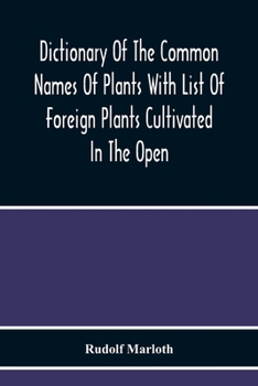 Paperback Dictionary Of The Common Names Of Plants With List Of Foreign Plants Cultivated In The Open Book