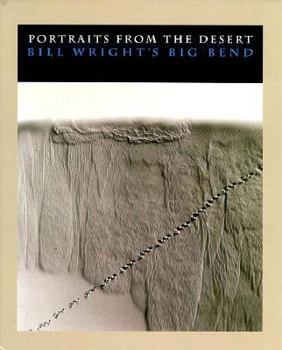 Portraits from the Desert: Bill Wright's Big Bend
