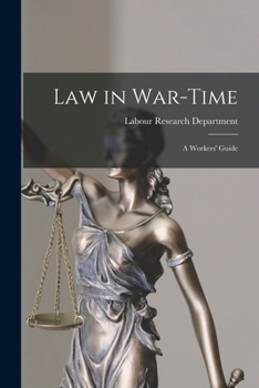 Paperback Law in War-time: a Workers' Guide Book