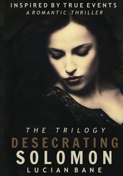 Desecrating Solomon Trilogy - Book  of the Desecration