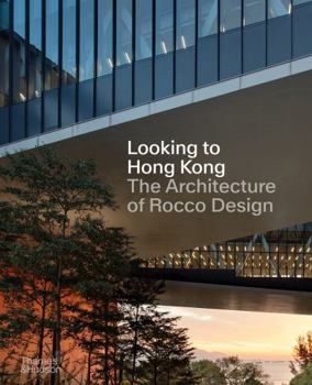 Hardcover Looking to Hong Kong : The Architecture of Rocco Design /anglais Book