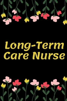 Paperback Long-Term Care Nurse: Long-Term Care Nurse Notebook, Gift for Nurse, Funny Nursing Student, Lined Journal Notebook Book