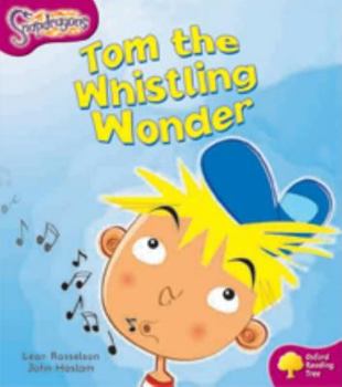 Paperback Oxford Reading Tree: Level 10: Snapdragons: Tom the Whistling Wonder Book