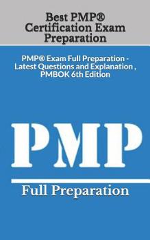 Paperback Best PMP(R) Certification Exam Preparation: PMP(R) Exam Full Preparation - Latest Questions and Explanation, PMBOK 6th Edition Book