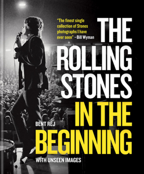 Hardcover The Rolling Stones in the Beginning: With Unseen Images Book