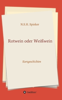 Hardcover Rotwein oder Weißwein: Kurzgeschichten [German] Book