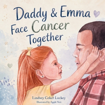 Paperback Daddy & Emma Face Cancer Together Book