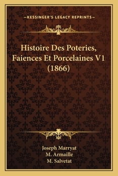 Paperback Histoire Des Poteries, Faiences Et Porcelaines V1 (1866) [French] Book