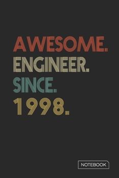 Paperback Awesome Engineer Since 1998 Notebook: Blank Lined 6 x 9 Keepsake Birthday Journal Write Memories Now. Read them Later and Treasure Forever Memory Book