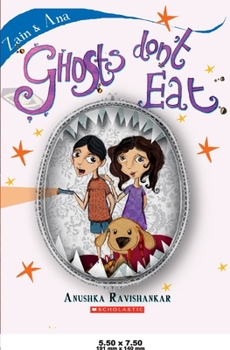 Zain and Ana: Ghosts Don't Eat - Book #2 of the Zain and Ana